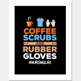 Nurse Coffee Scrubs And Rubber Gloves Posters and Art